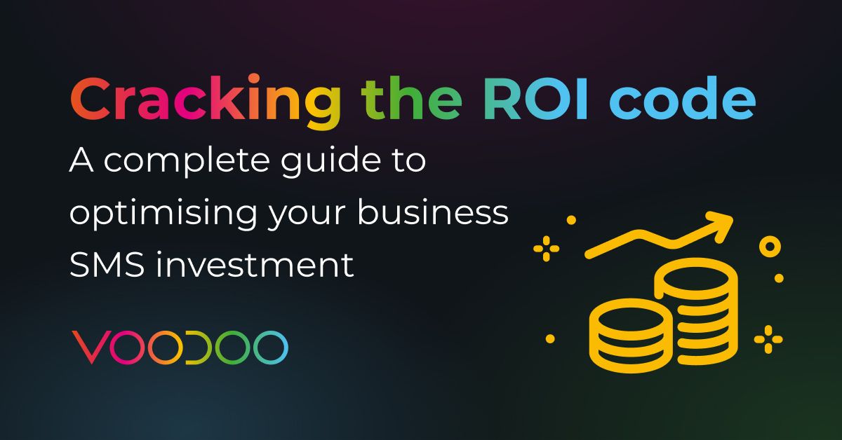 Cracking the ROI code: A complete guide to optimising your business SMS investment