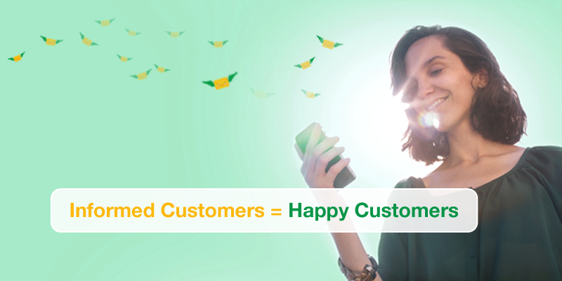 Informed Customers = Happy Customers