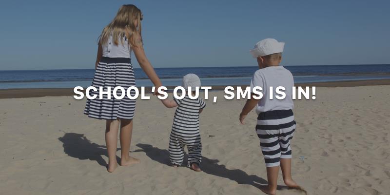 School's Out, SMS is In!