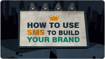 HOW TO USE SMS TO BUILD YOUR BRAND